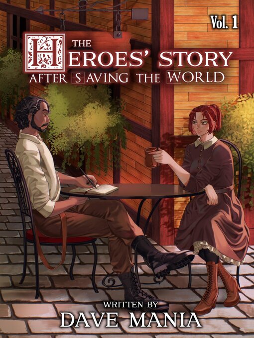 Title details for The Heroes' Story After Saving the World--Volume 1 by Dave Mania - Available